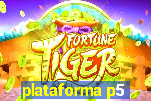 plataforma p5